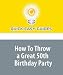 How To Throw a Great 50th Birthday Party