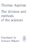 Thomas Aquinas: The Division and Methods of the Sciences (Mediaeval Sources in Translation)