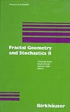 Fractal Geometry and Stochastics II (Progress in Probability)