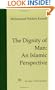 The Dignity of Man: An Islamic Perspective (Fundamental Rights and Liberties in Islam Series)