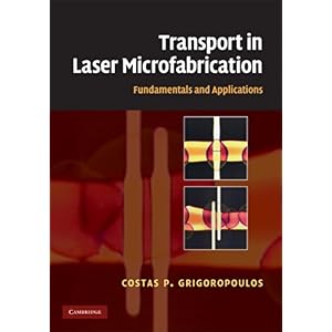 【クリックで詳細表示】Transport in Laser Microfabrication： Fundamentals and Applications [ハードカバー]