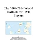 The 2009 2014 World Outlook For Dvd Players