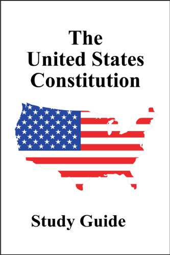 The United States Constitution Study Guide