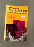 Who was Shakespeare? : the man, the times, the works