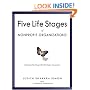 The Five Life Stages of Nonprofit Organizations: Where You Are, Where You're Going, and What to Expect When You Get There