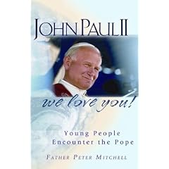 John Paul II, We Love You!: Young People Encounter the Pope