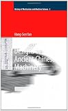 Reconstruction Design of Lost Ancient Chinese Machinery (History of Mechanism and Machine Science)