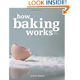 How Baking Works: Exploring the Fundamentals of Baking Science by Paula I. Figoni