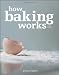  : How Baking Works: Exploring the Fundamentals of Baking Science