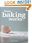 How Baking Works: Exploring the Fundamentals of Baking Science
