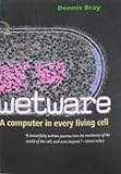 Wetware : a computer in every living cell