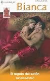 El Regalo Del Sultan: (The Sultan's Present) (Harlequin Bianca (Spanish))