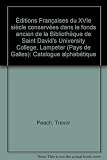 Éditions Françaises du XVIe siècle conservées dans le fonds ancien de la Bibliothèque de Saint David's University College, Lampeter (Pays de Galles) : catalogue alphabétique