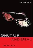 Shut Up and Deal: A Novel