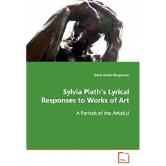 Sylvia Plath's Lyrical Responses to Works of Art: A Portrait of the Artist(s)