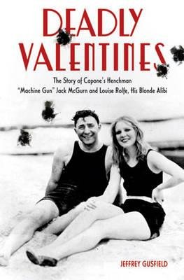 [(Deadly Valentines: The Story of Capone's Henchman 