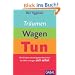 Tr�umen, Wagen, Tun: Wie Sie den schwierigsten Menschen der Welt managen: sich selbst