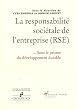 La responsabilit� sociale de l'entreprise (RSE) : Sous le prisme du d�veloppement durable