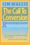 The Call to Conversion: Recovering the Gospel for These Times