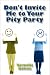 Don't Invite Me to Your Pity Party
