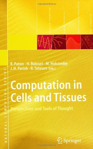 Computation in Cells and Tissues: Perspectives and Tools of Thought (Natural Computing Series)