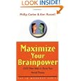 Maximize Your Brainpower: 1000 New Ways To Boost Your Mental Fitness by Philip Carter and Ken Russell