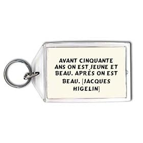 Avant cinquante ans on est jeune et beau. Apr�s on est beau. [Jacques Higelin] Porte Cl�