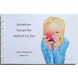 Sometimes You Are the Apple of my Eyeby Darlene Tully