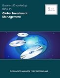 Business Knowledge for IT in Global Investment Management: The Complete Handbook for IT Professionals (Bizle Professional)