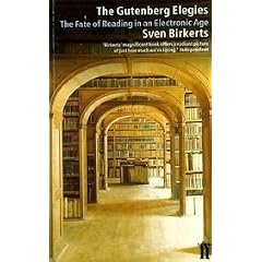 The Gutenberg Elegies: Fate of Reading in an Electronic Age