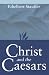 Christ and the Caesars: Historical Sketches