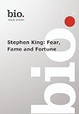 Biography -- Biography Stephen King: Fear, Fame and F