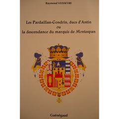 Les Pardaillan-Gondrin, ducs d'Antin ou La descendance du marquis de Montespan