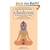 Chakras: Der Einfluss der sieben Chakras auf Gesundheit, Ausstrahlung und Vitalit�t