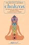 Chakras: Der Einfluss der sieben Chakras auf Gesundheit, Ausstrahlung und Vitalit�t