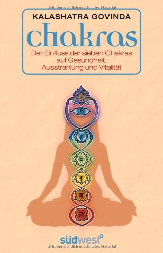 Produkt-Bild: Chakras: Der Einfluss der sieben Chakras auf Gesundheit, Ausstrahlung und Vitalit&auml;t