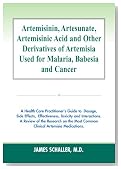 Artemisinin, Artesunate, Artemisinic Acid and Other Derivatives of Artemisia Used for Malaria, Babesia and Cancer