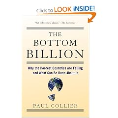 The Bottom Billion: Why the Poorest Countries are Failing and What Can Be Done About It
