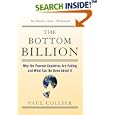 The Bottom Billion: Why the Poorest Countries are Failing and What Can Be Done About It