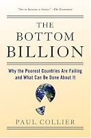 Cover of "The Bottom Billion: Why the Poo...