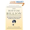 The Bottom Billion: Why the Poorest Countries are Failing and What Can Be Done About It