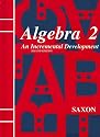 Algebra 2: An Incremental Development (Saxon Algebra)