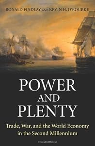 Image of Power and Plenty: Trade, War, and the World Economy in the Second Millennium (Princeton Economic History of the Western World)