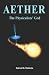 AETHER: The Physicalists' God