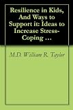 Resilience in Kids, And Ways to Support it: Ideas to Increase Stress-Coping From Fourteen Countries