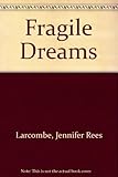 Fragile dreams