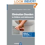Elimination Disorders in Children and Adolescents, in the series Advances in Psychotherapy,... by Edward R. Christophersen and Patrick C. Friman