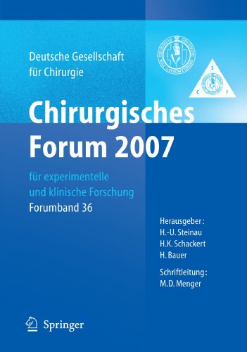 Chirurgisches Forum 2007 für experimentelle und klinische Forschung: 124. Kongress der Deutschen Gesellschaft für Chirurgie München, 01.05.-04.05.2007 ... Gesellschaft für Chirurgie) (German Edition)