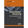 Gesamtbanksteuerung: Risiken ertragsorientiert steuern