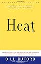 Heat: An Amateur's Adventures as Kitchen Slave, Line Cook, Pasta-Maker, and Apprentice to a Dante-Quoting Butcher in Tuscany